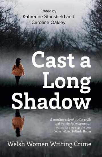 Cast a Long Shadow - Welsh Women Writing Crime - cover