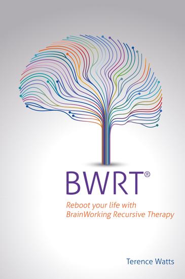 BWRT - Reboot your life with BrainWorking Recursive Therapy - cover