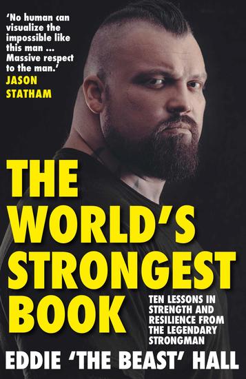 The World's Strongest Book - Ten Lessons in Strength and Resilience from the Legendary Strongman - cover