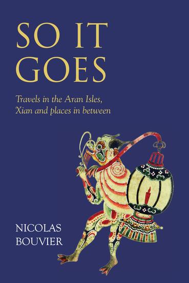 So It Goes - Travels in the Aran Isles Xian and places in between - cover