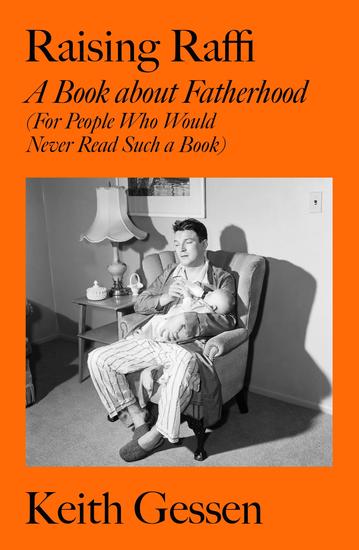 Raising Raffi - A Book about Fatherhood (For People Who Would Never Read Such a Book) - cover