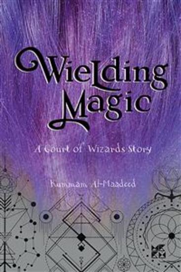 Weilding Magic - A Court of Wizards Story - cover