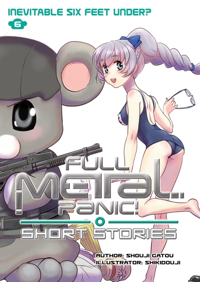 Full Metal Panic! Short Stories Volume 6: Inevitable Six Feet Under? - cover