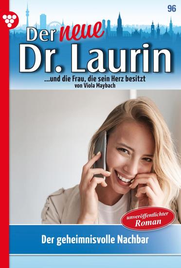 Der geheimnisvolle Nachbar - Der neue Dr Laurin 96 – Arztroman - cover