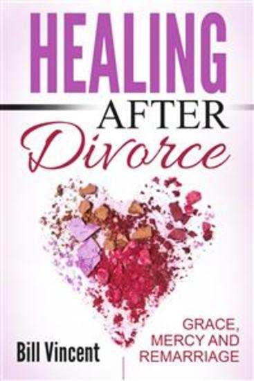 Healing After Divorce - Grace Mercy and Remarriage - cover