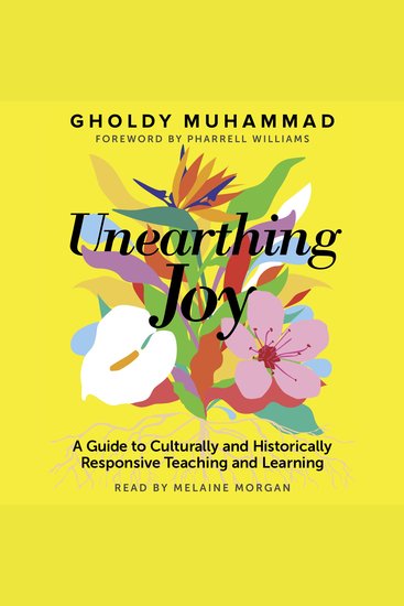 Unearthing Joy (A Guide to Culturally and Historically Responsive Teaching and Learning) - cover
