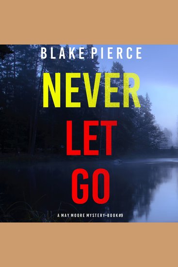 Never Let Go (A May Moore Suspense Thriller—Book 9) - cover