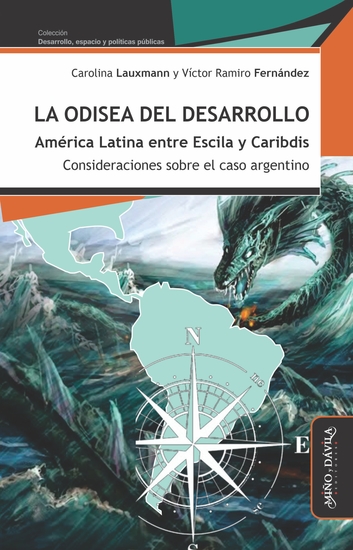 La odisea del desarrollo: América Latina entre Escila y Caribdis - Consideraciones sobre el caso argentino - cover