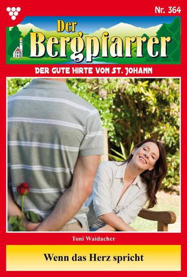 Wenn das Herz spricht - Der Bergpfarrer 364 – Heimatroman - cover