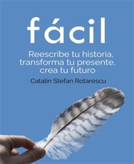 fácil - Reescribe tu historia transforma tu presente crea tu futuro - cover