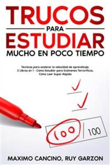 Trucos Para Estudiar Mucho en Poco Tiempo - Técnicas para Acelerar la Velocidad de Aprendizaje 2 Libros en 1 - Cómo Estudiar para Exámenes Terroríficos Cómo Leer Super Rápido - cover