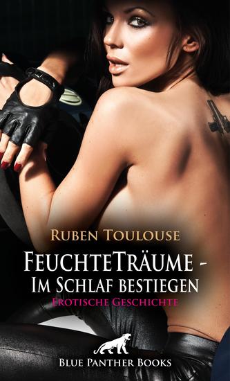 FeuchteTräume - Im Schlaf bestiegen | Erotische Geschichte - Gleichzeitig beängstigend wie auch lustvoll! - cover