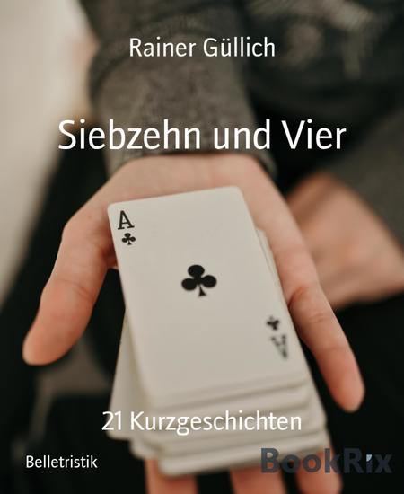 Siebzehn und Vier - 21 Kurzgeschichten - cover