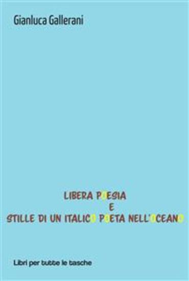 Libera Poesia e Stille di un italico poeta nell'oceano - cover