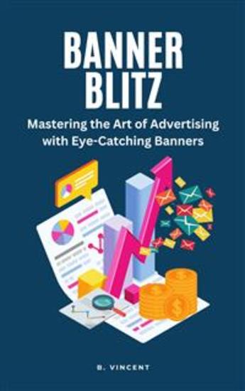 Banner Blitz - Mastering the Art of Advertising with Eye-Catching Banners - cover