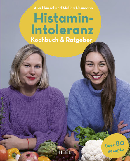 Histamin-Intoleranz - Kochbuch & Ratgeber | Aufklärung - Fakten - Checklisten - cover