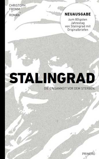 Stalingrad - Die Einsamkeit vor dem Sterben Neuausgabe mit Originalbriefen - cover
