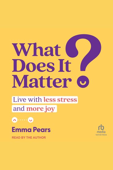 What Does It Matter? - Live with Less Stress and More Joy - cover