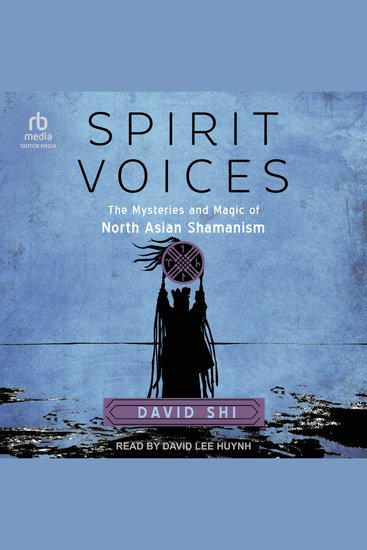 Spirit Voices - The Mysteries and Magic of North Asian Shamanism - cover