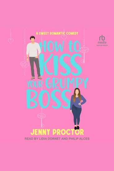 How to Kiss Your Grumpy Boss - A Sweet Romantic Comedy - cover