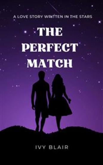 The Perfect Match - A Love Story Written in the Stars - cover
