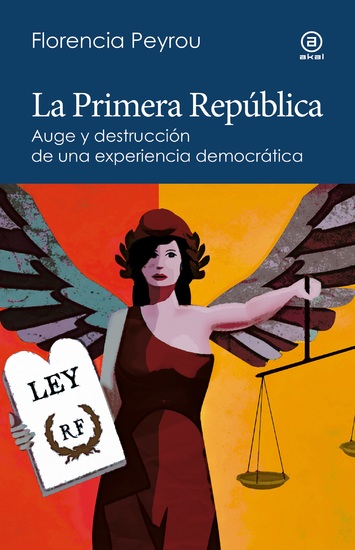La Primera República - Auge y destrucción de una experiencia democrática - cover
