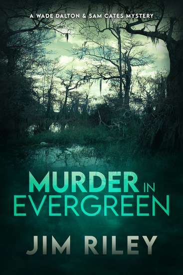 Murder in Evergreen - A Wade Dalton & Sam Cates Mystery - cover
