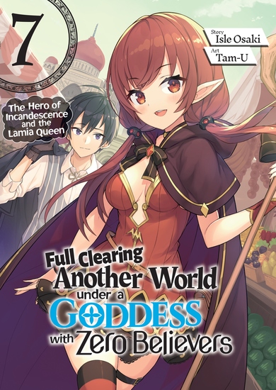 Full Clearing Another World under a Goddess with Zero Believers: Volume 7 - cover