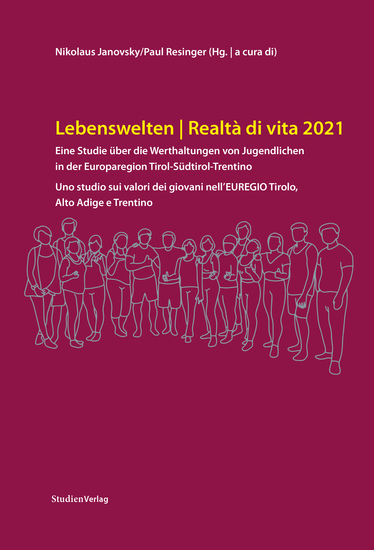 Lebenswelten 2021 Realtà di vita 2021 - Eine Studie über die Werthaltungen von Jugendlichen in der Europaregion Tirol-Südtirol-Trentino Uno studio sui valori dei giovani nell'EUREGIO Tirolo Alto Adige e Trentino - cover