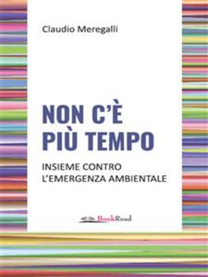 Non c'è più tempo - Insieme contro l’emergenza ambientale - cover