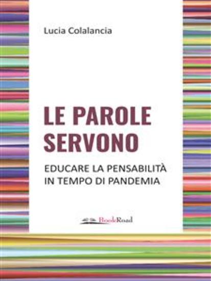 Le parole servono - Educare la pensabilità in tempo di pandemia - cover