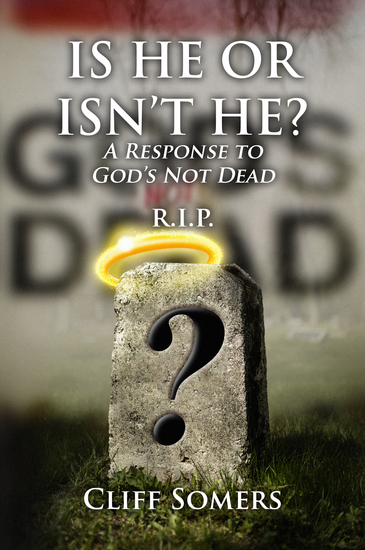 Is He or Isn’t He? - A Response to God's Not Dead - cover