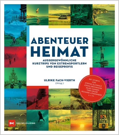 Abenteuer Heimat - Außergewöhnliche Kurztrips von Extremsportlern und Reiseprofis - cover