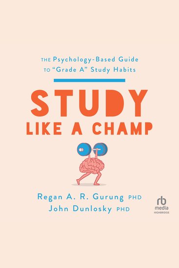 Study Like a Champ - The Psychology Based Guide to “Grade A” Study Habits - cover