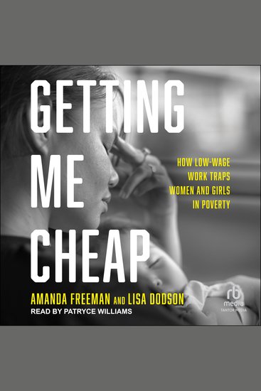 Getting Me Cheap - How Low-Wage Work Traps Women and Girls in Poverty - cover