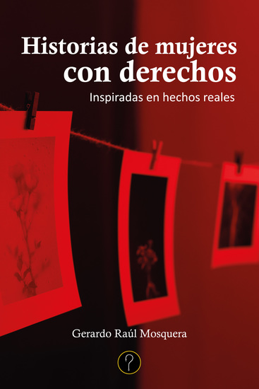Historias de mujeres con derechos - Inspiradas en hechos reales - cover