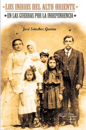 Los indios del Alto Oriente en las guerras por la independencia - cover