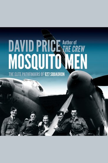 Mosquito Men - The Elite Pathfinders of 627 Squadron - cover