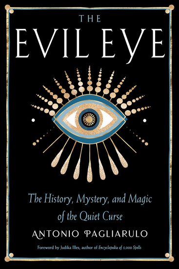The Evil Eye - The History Mystery and Magic of the Quiet Curse - cover