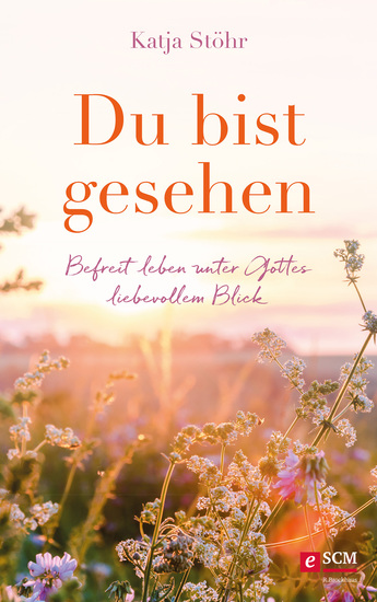 Du bist gesehen - Befreit leben unter Gottes liebevollem Blick - cover