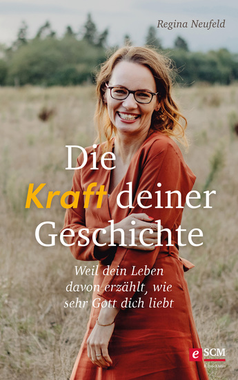 Die Kraft deiner Geschichte - Weil dein Leben davon erzählt wie sehr Gott dich liebt - cover
