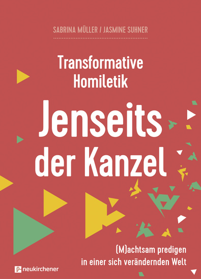 Transformative Homiletik Jenseits der Kanzel - (M)achtsam predigen in einer sich verändernden Welt - cover
