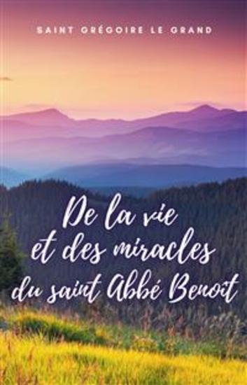 De la vie et des miracles du saint Abbé Benoît - cover