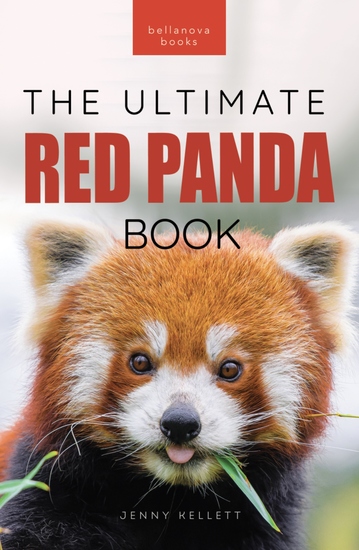 Red Pandas The Ultimate Book - 100+ Amazing Red Panda Facts Photos Quiz & More - cover