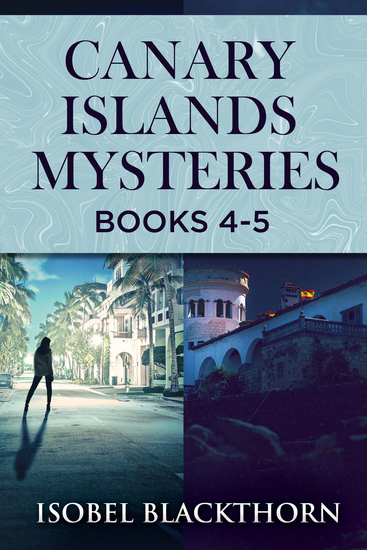 Canary Islands Mysteries - Books 4-5 - cover