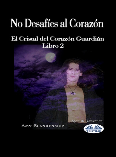 No Desafíes Al Corazón - El Cristal Del Corazón Guardián Libro 2 - cover