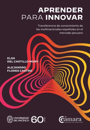 Aprender para innovar - Transferencia de conocimiento de las multinacionales españolas en el mercado peruano - cover