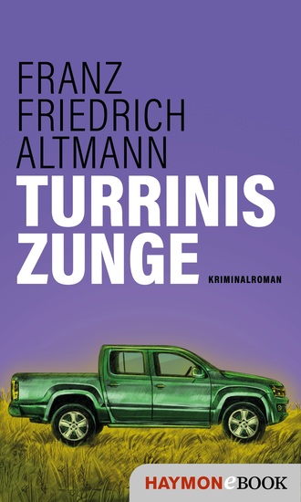 Turrinis Zunge - Kriminalroman - cover
