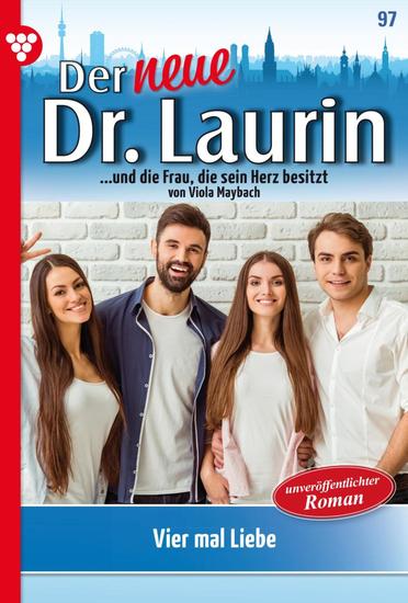 Vier mal Liebe - Der neue Dr Laurin 97 – Arztroman - cover