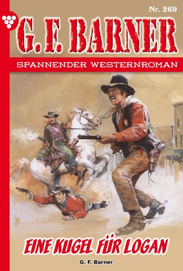 Eine Kugel für Logan - GF Barner 269 – Western - cover